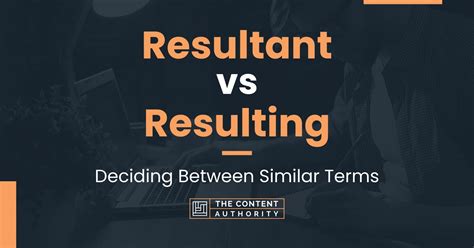 résultant synonyme|resultant vs resulting.